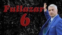 Fullazar 6 | Daha fazla söze gerek yok